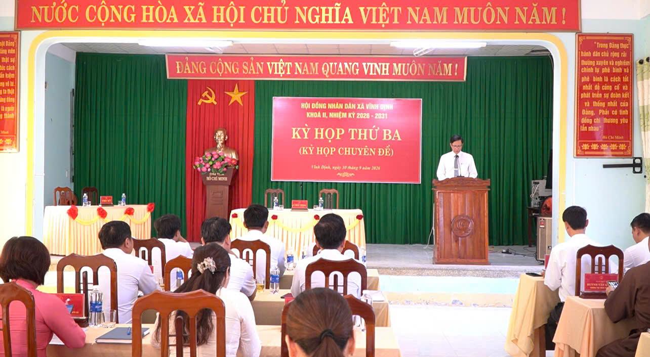 HỘI ĐỒNG NHÂN DÂN XÃ VĨNH ĐỊNH KHÓA II, NHIỆM KỲ 2026 - 2031 TỔ CHỨC KỲ HỌP THỨ BA (KỲ HỌP CHUYÊN...